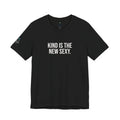 Kind Is the New Sexy Tee