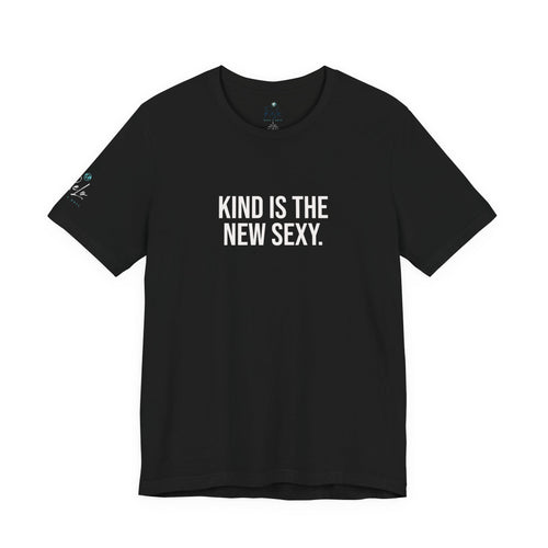 Kind Is the New Sexy Tee