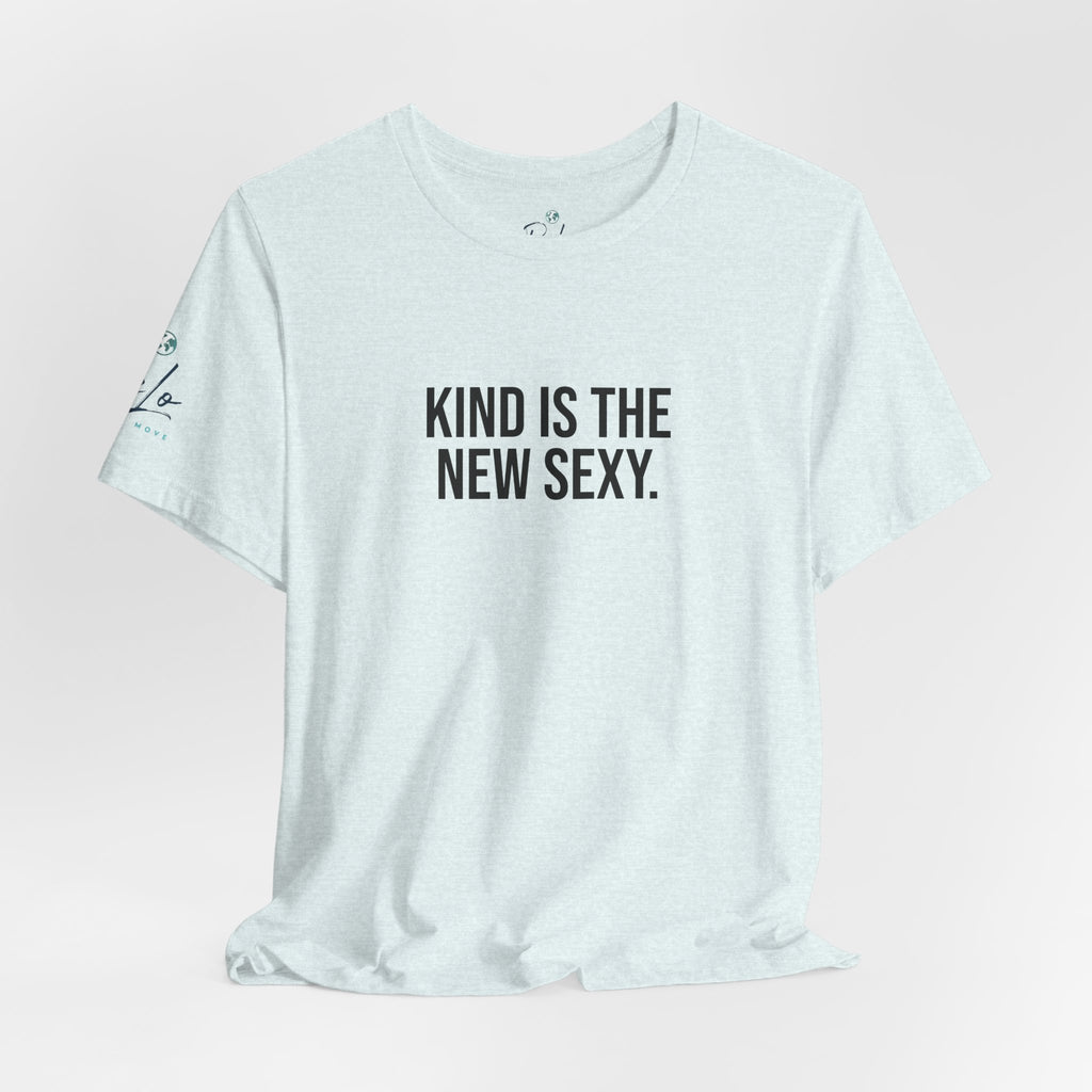 Kind Is the New Sexy Tee