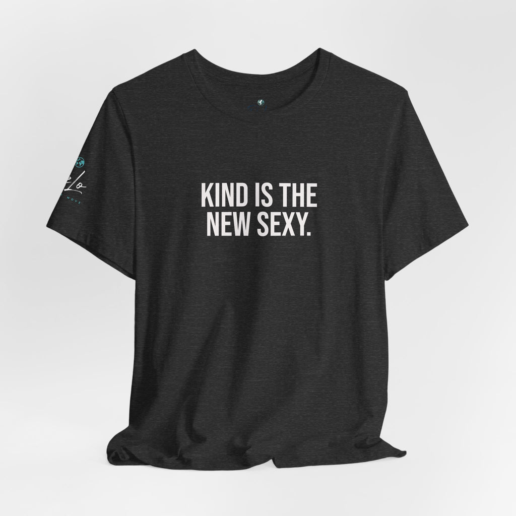 Kind Is the New Sexy Tee