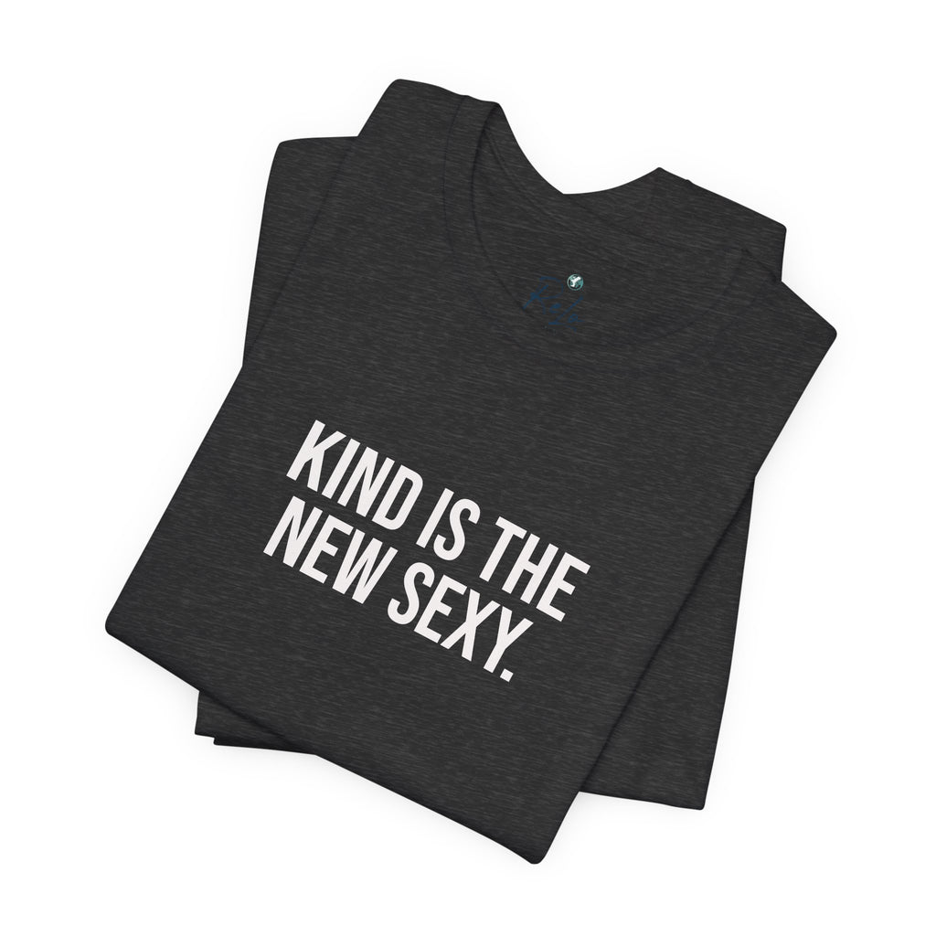 Kind Is the New Sexy Tee
