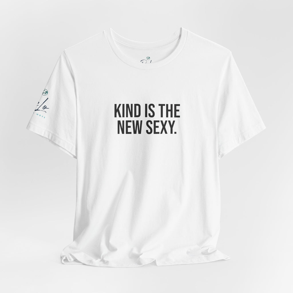 Kind Is the New Sexy Tee